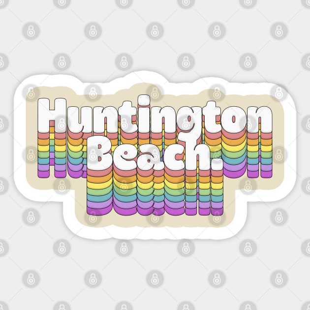 Huntington Beach, CA \/\/\/\ Retro Typography Design T-Shirt Sticker by DankFutura